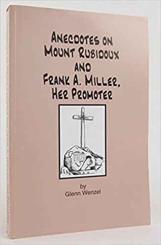 Anecdotes on Mount Rubidoux and Frank A. Miller, Her Promoter